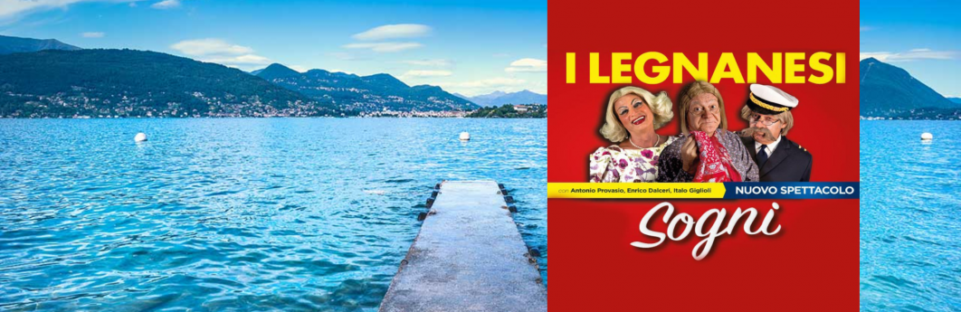 Sogni | I Legnanesi